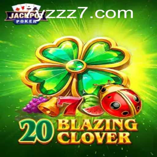 Unlocking the Thrills of 20BlazingClover